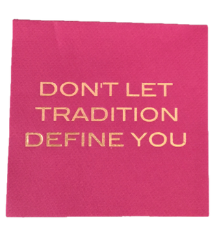 "Don't Let Tradition Define You" Paper Napkins