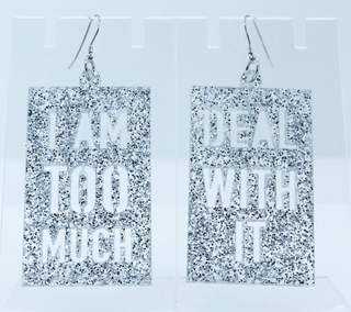 I Am Too Much, Deal With It Earrings